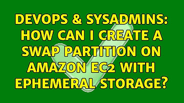 DevOps & SysAdmins: How can I create a swap partition on Amazon EC2 with ephemeral storage?