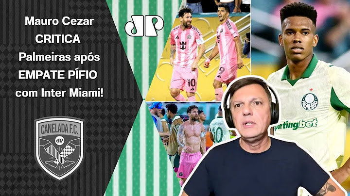 "UMA VERGONHA!!! O Palmeiras ESCAPOU DE UM VEXAME contra o Inter Miami e..." Mauro Cezar faz CRÍTICA