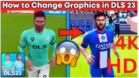 How to change graphics in dls 23/ From 360p to 4K graphics.