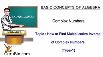 How to find Multiplicative Inverse of Complex Numbers-1 | Complex Numbers | Math Lessons
