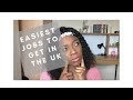 Easy Jobs to Get in the UK with Little or No Experience #NigerianinLondon