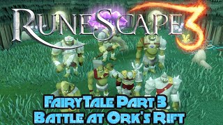 RS3 Quest Guide - FairyTale Part 3 - Battle at Ork's Rift (2021) - Normal Speed - Runescape 3