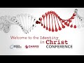 Identity in Christ 2020: Day 3, Morning Session