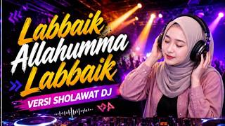 Dj Sholawat Viral Labbaik Allahumma Labbaik Dj Remix  Bass Terbaru 2026 Bikin Hati Tenang 