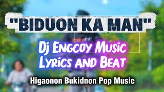 BIDUON KA MAN - DJ ENGCOY LYRICS AND BEAT - Higaonon Bukidnon Music