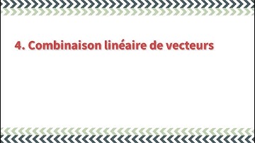 Combinaison linéaire de vecteurs