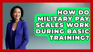 How Do Military Pay Scales Work During Basic Training? | The Frontline Guardians Profile