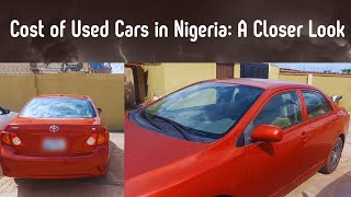 Rising Car Costs in Nigeria: Are Used Cars Becoming Less Affordable in 2024?