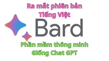 Hướng dẫn sử dụng google bard Tiếng Việt, phần mềm chat Ai thông minh giống chat Gpt