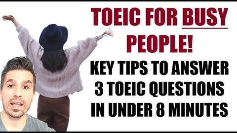 TOEIC TIPS FOR BUSY PEOPLE!  Answering 3 TOEIC questions in 7 mins.  #toeictips #passtoeic #toeic990