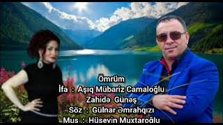 Aşıq Mübariz Camaolğlu Zahidə Günəş - Ömrüm(Trend İfa)