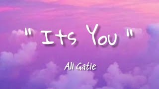Its You - Ali Gatie ( lyrics )