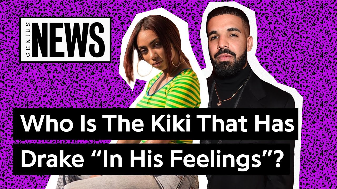 Heres The Real Kiki From Drakes In My Feelings Genius News