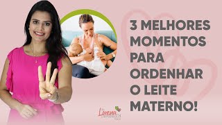 Como Ordenhar O Leite Materno? Qual O Melhor Momento?