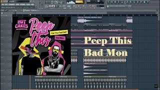 Peep This  - Bad Mon Fl studio remake FLP+Presets