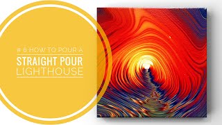 #6 Straight-Pour *LIGHTHOUSE* #6 Straight-Pour *LIGHTHOUSE*
