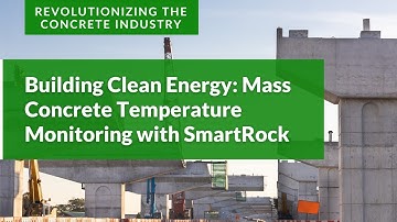 Building Clean Energy: Mass Concrete Temperature Monitoring with SmartRock