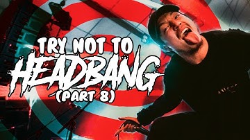 Try Not To Headbang Challenge (Part 8) | Breakdown Edition
