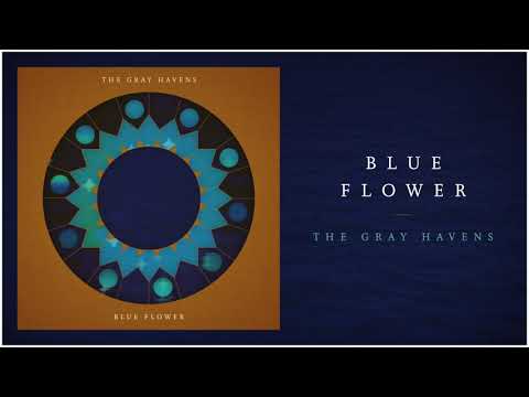The Gray Havens - "Blue Flower" (Official Audio)