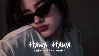 hawa hawa 🥵  (slowed+reverb) #hindisong #slowedandreverb