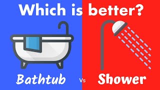 Shower vs Baths | Which Is Better? [It Depends On You]