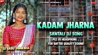 New Santali Dj Remix Song 2026  Kadam Jharna Dj Song  Santali Dabung Style Mix  Dj Babu