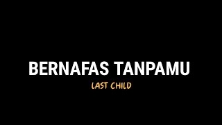 Lagu Bernafas Tanpamu - Last Child (Speed up   Reverb)🎶