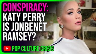 Are Katy Perry & JonBenét Ramsey The Same Person? | Pop Culture Conspiracy