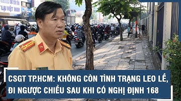 CSGT TP.HCM: Không còn tình trạng leo lề, đi ngược chiều sau khi có Nghị định 168 | VTs
