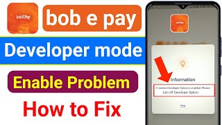 it seems developer option is enabled. please turn off developer option bob e pay