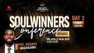 SOULWINNERS CONFERENCE 2025 - DAY 2 (SATURDAY EVENING SESSION)