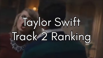 Taylor Swift - Track 2 Ranking