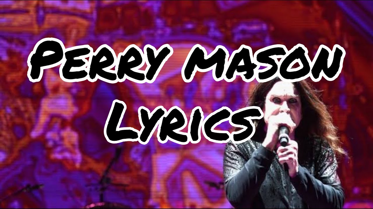 Perry Mason Lyrics - Ozzy Osbourne Perry Mason Lyrics - Ozzy Osbourne