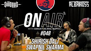 On Air With Sanjay #048 - Swapnil Sharma & Shirish Dali