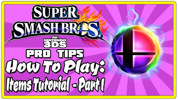 Super Smash Bros For 3DS Pro-Tips: How To Play - Items Tutorial! [Part 1 of 3]