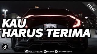 Download lagu DJ KAU HARUS TERIMA - ARMADA REMIX FULL BASS TERBARU