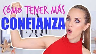 CÓMO TENER MÁS CONFIANZA EN TI MISMO! TIPS QUE SI SIRVEN!!!