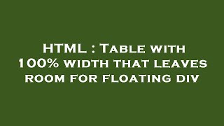 HTML : Table with 100% width that leaves room for floating div