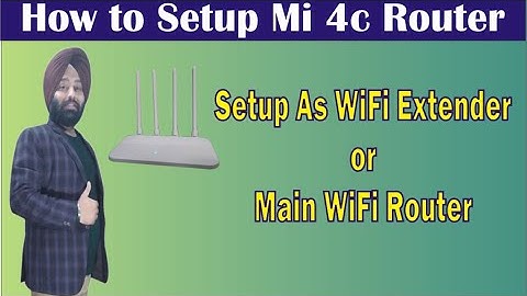 How to Setup Xiaomi Mi 4C WiFi Router? WiFi Extender- Main WiFi Router