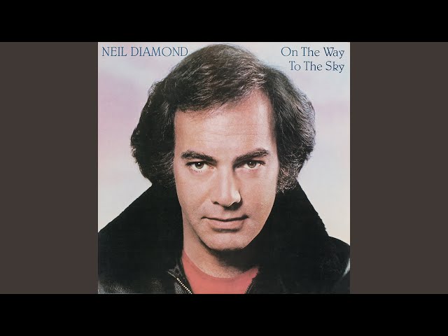 Neil Diamond - On The Way To The Sky