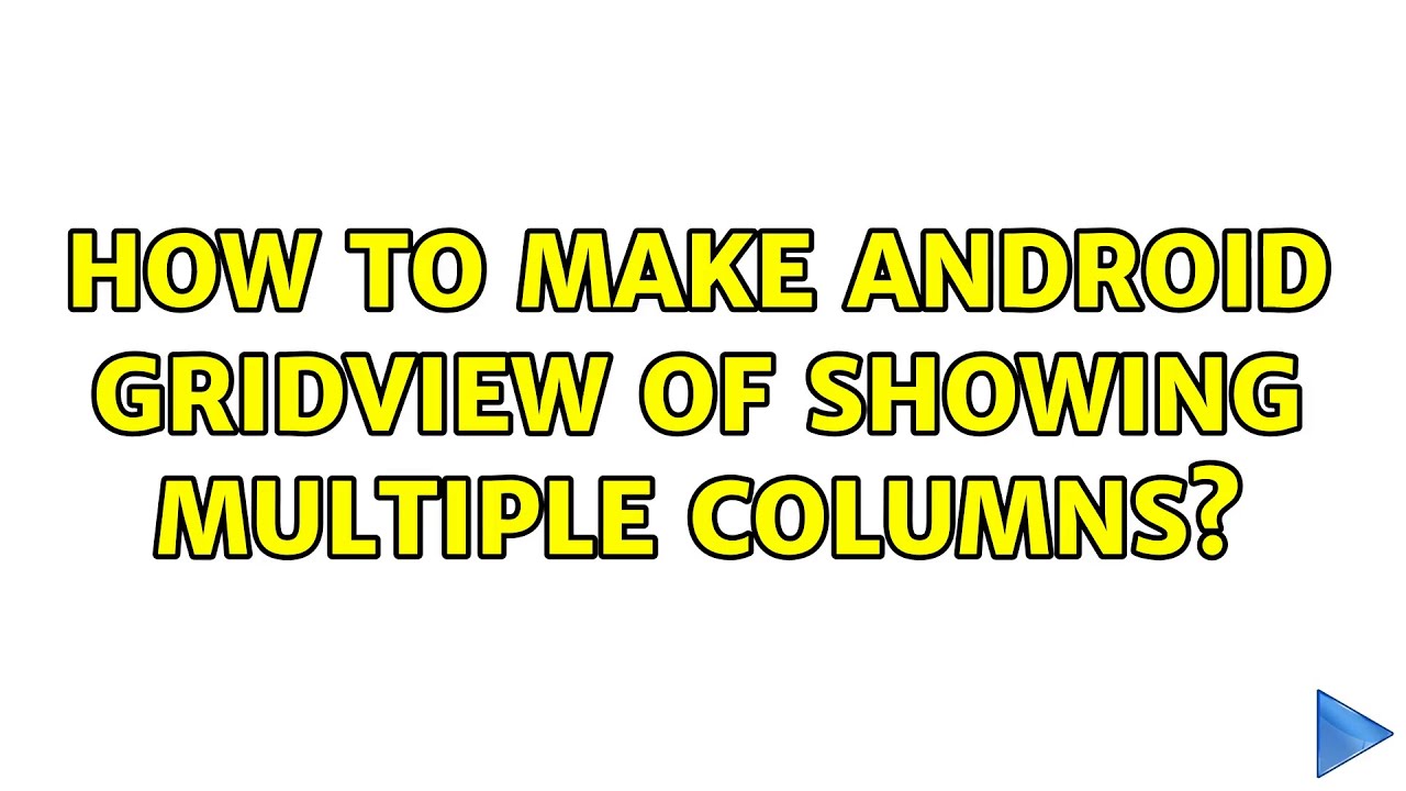 How to make android gridView of showing multiple columns? - YouTube
