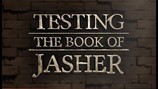 Testing the Book of Jasher - 119 Ministries