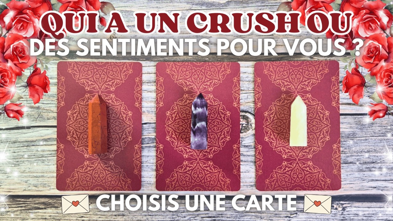 ❤️ QUI A DES SENTIMENTS POUR VOUS ? ❤️ | TIRAGE SENTIMENTAL AU CHOIX | INTEMPOREL