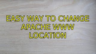 Easy way to change apache www location Wealth