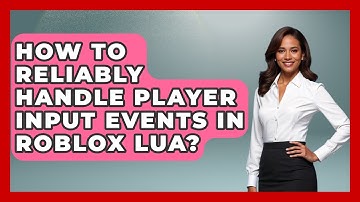 How To Reliably Handle Player Input Events In Roblox Lua? - Open World Tycoons