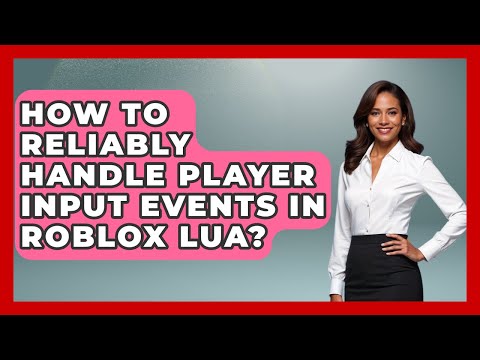 How To Reliably Handle Player Input Events In Roblox Lua? - Open World Tycoons