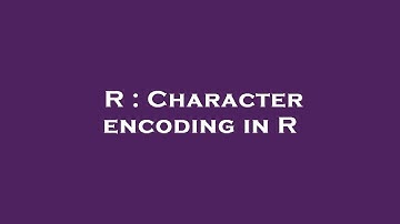 R : Character encoding in R