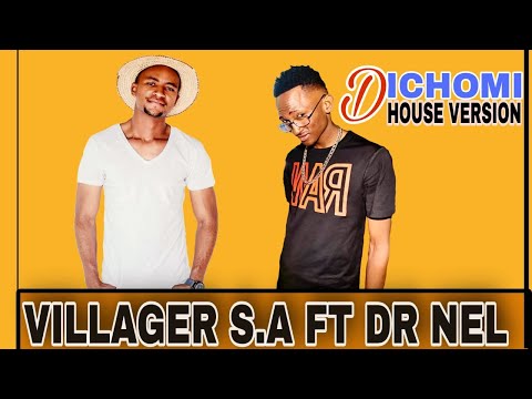 Villager SA feat  Dr Nel -  Dichomi
