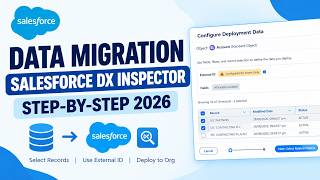 OOTB62: Data Migration Using Salesforce DX Inspector in Salesforce  Step by Step Tutorial 2026