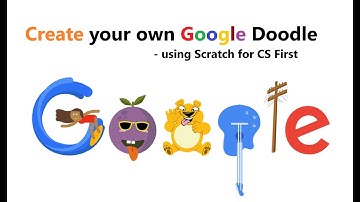 Create your own Google Doodle | Scratch for CS | Hour of code